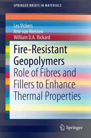 Fire-Resistant Geopolymers: Role of Fibres and Fillers to Enhance Thermal Properties de Les Vickers