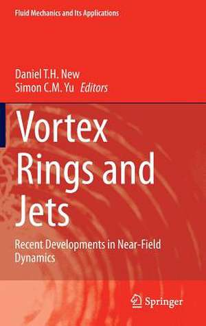 Vortex Rings and Jets: Recent Developments in Near-Field Dynamics de Daniel T. H. New