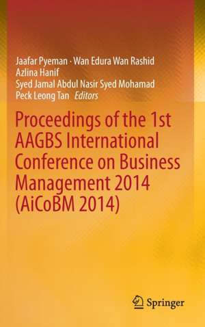 Proceedings of the 1st AAGBS International Conference on Business Management 2014 (AiCoBM 2014) de Jaafar Pyeman