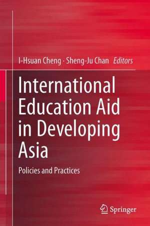 International Education Aid in Developing Asia: Policies and Practices de I-Hsuan Cheng