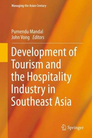 Development of Tourism and the Hospitality Industry in Southeast Asia de Purnendu Mandal