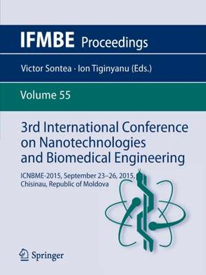 3rd International Conference on Nanotechnologies and Biomedical Engineering: ICNBME-2015, September 23-26, 2015, Chisinau, Republic of Moldova de Victor Sontea