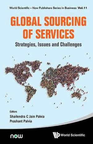 Global Sourcing of Services: Strategies, Issues and Challenges de Shailendra C. Jain Palvia