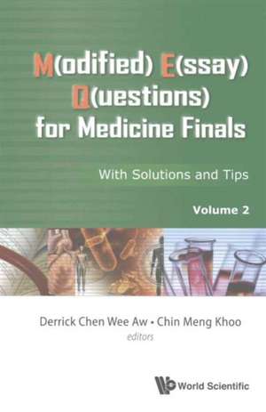 M(odified) E(ssay) Q(uestions) for Medicine Finals: With Solutions and Tips, Volume 2 de Derrick Chen Wee Aw