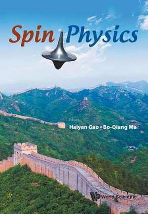 Spin Physics - Selected Papers from the 21st International Symposium (Spin2014) de Bo-Qiang Ma