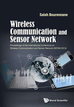 Wireless Communication and Sensor Network - Proceedings of the International Conference (Wcsn 2015) de James C. N. Yang