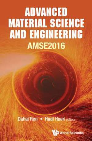 ADVANCED MATERIAL SCIENCE AND ENGINEERING (AMSE2016) de Dahai Ren & Hadi Haeri