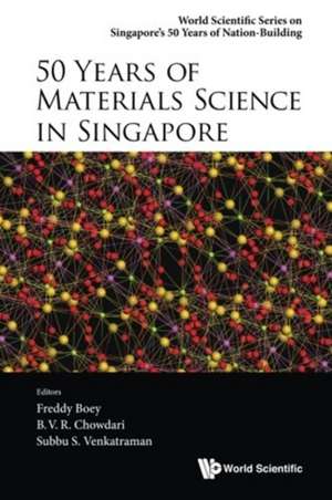 50 YEARS OF MATERIALS SCIENCE IN SINGAPORE de B V R Chowdari & Subbu S Ve Freddy Boey