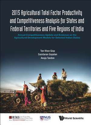 2015 Agricultural Total Factor Productivity and Competitiveness Analysis for States and Federal Territories and Five Regions of India de Khee Giap Tan