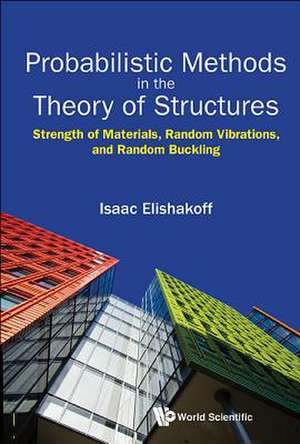 PROBABILISTIC METHODS IN THE THEORY OF STRUCTURES de Isaac Elishakoff