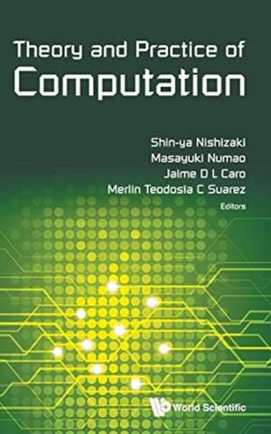 THEORY AND PRACTICE OF COMPUTATION de Masayuki Numao Jaime Shin-Ya Nishizaki