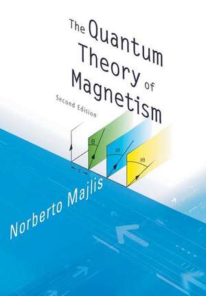 The Quantum Theory Of Magnetism de Norberto Majlis