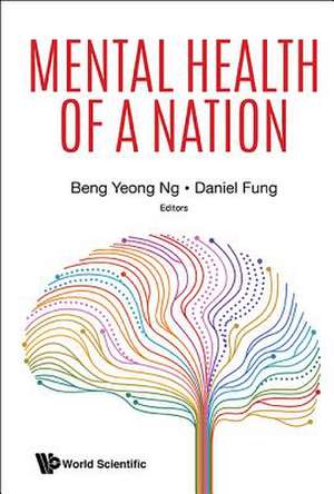 MENTAL HEALTH OF A NATION de Beng Yeong Ng & Daniel Fung