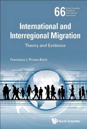 INTERNATIONAL AND INTERREGIONAL MIGRATION de Francisco L Rivera-Batiz