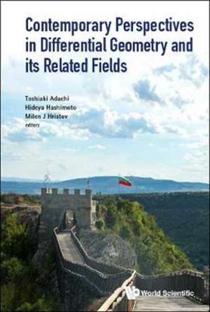 Contemporary Perspectives in Differential Geometry and Its Related Fields de Toshiaki Adachi