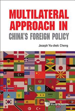 MULTILATERAL APPROACH IN CHINA'S FOREIGN POLICY de Joseph Yu-Shek Cheng