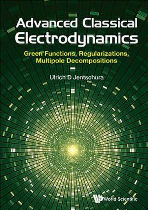 ADVANCED CLASSICAL ELECTRODYNAMICS de Ulrich D Jentschura