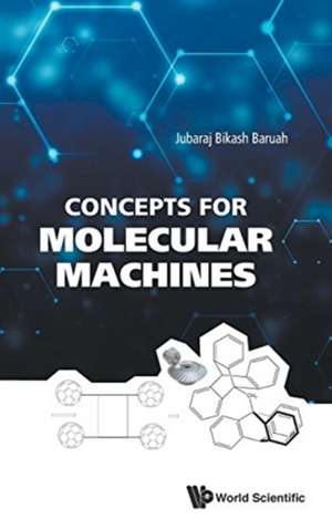 CONCEPTS FOR MOLECULAR MACHINES de Jubaraj Bikash Baruah