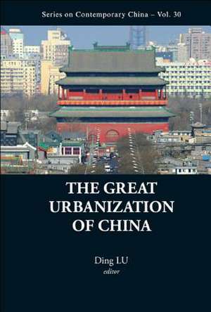 GREAT URBANIZATION OF CHINA, THE de Ding Lu