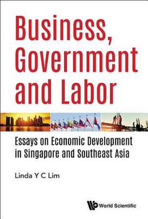 BUSINESS, GOVERNMENT AND LABOR de Linda Y C Lim