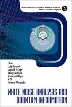 WHITE NOISE ANALYSIS AND QUANTUM INFORMATION de Louis Chen Takeyuki Hida Luigi Accardi