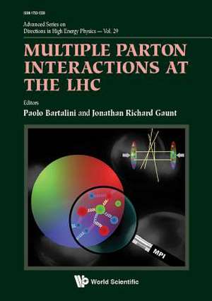 MULTIPLE PARTON INTERACTIONS AT THE LHC de Paolo Bartalini & Jonathan Richard Gaunt