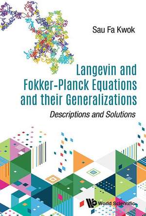 LANGEVIN & FOKKER-PLANCK EQUATIONS & THEIR GENERALIZATIONS de Sau Fa Kwok