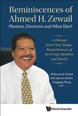 REMINISCENCES OF AHMED H ZEWAIL de John Spencer Baskin Abderrazzak Douhal