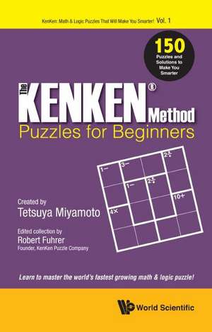 KENKEN METHOD - PUZZLES FOR BEGINNERS, THE de Fuhrer Robert