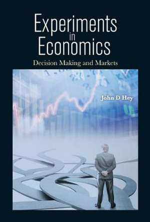 EXPERIMENTS IN ECONOMICS de John D Hey