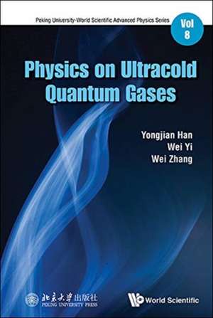 PHYSICS ON ULTRACOLD QUANTUM GASES de Wei Yi & Wei Zhang Yongjian Han