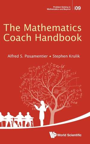 MATHEMATICS COACH HANDBOOK, THE de Alfred S Posamentier & Stephen Krulik