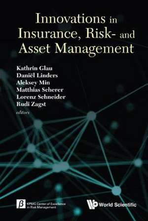 INNOVATIONS IN INSURANCE, RISK- AND ASSET MANAGEMENT de Daniel Linders Aleksey Mi Kathrin Glau