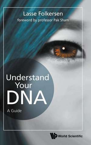 UNDERSTAND YOUR DNA de Lasse Folkersen