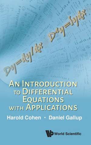 INTRODUCTION TO DIFFERENTIAL EQUATIONS WITH APPLICATIONS, AN de Harold Cohen & Daniel Gallup