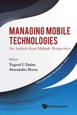 Managing Mobile Technologies de Tugrul Daim & Alexander Brem