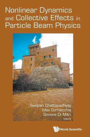 NONLINEAR DYNAMICS & COLLECTIVE EFFECTS IN PARTICLE BEAM PHY de Max Cornacchia & S Swapan Chattopadhyay