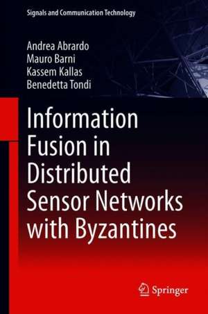 Information Fusion in Distributed Sensor Networks with Byzantines de Andrea Abrardo