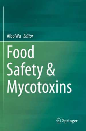 Food Safety & Mycotoxins de Aibo Wu