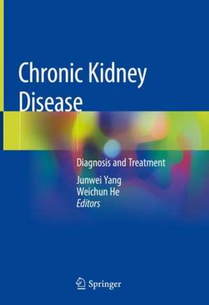 Chronic Kidney Disease: Diagnosis and Treatment de Junwei Yang