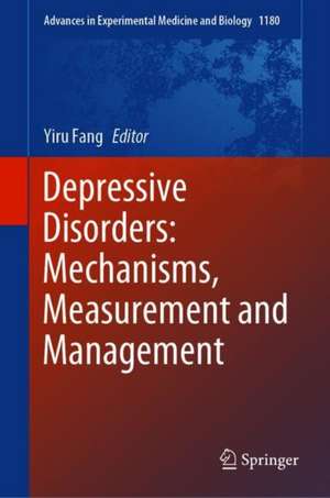 Depressive Disorders: Mechanisms, Measurement and Management de Yiru Fang