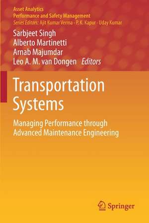 Transportation Systems: Managing Performance through Advanced Maintenance Engineering de Sarbjeet Singh