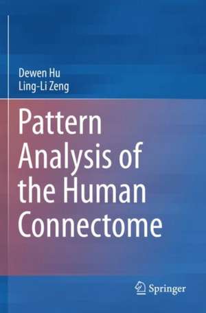 Pattern Analysis of the Human Connectome de Dewen Hu