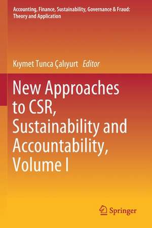 New Approaches to CSR, Sustainability and Accountability, Volume I de Kıymet Tunca Çalıyurt