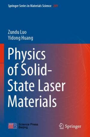 Physics of Solid-State Laser Materials de Zundu Luo