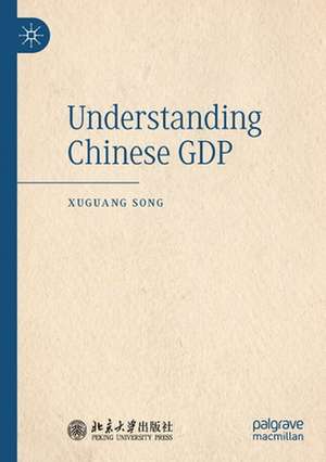 Understanding Chinese GDP de Xuguang Song