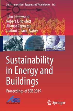 Sustainability in Energy and Buildings: Proceedings of SEB 2019 de John Littlewood