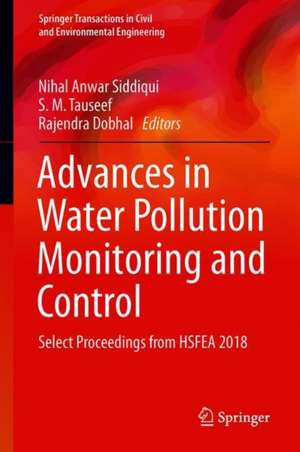 Advances in Water Pollution Monitoring and Control: Select Proceedings from HSFEA 2018 de Nihal Anwar Siddiqui