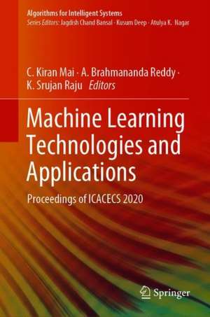 Machine Learning Technologies and Applications: Proceedings of ICACECS 2020 de C. Kiran Mai