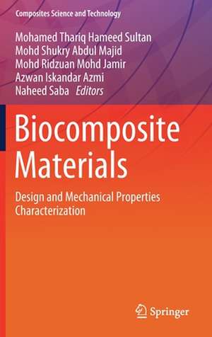 Biocomposite Materials: Design and Mechanical Properties Characterization de Mohamed Thariq Hameed Sultan